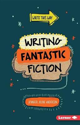 Writing Fantastic Fiction - Write This Way (Paperback)