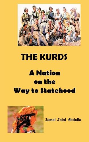 The Kurds: A Nation on the Way to Statehood (Paperback)
