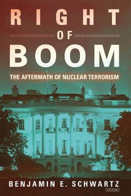 Right Of Boom: The Aftermath of Nuclear Terrorism (Hardback)