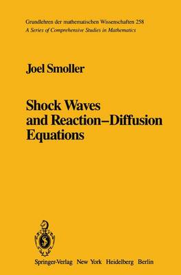 Shock Waves and Reaction-Diffusion Equations - Grundlehren der Mathematischen Wissenschaften 258 (Paperback)