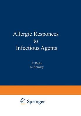 Allergic Responses to Infectious Agents - Immunological Aspects of Allergy and Allergic Diseases 8 (Paperback)