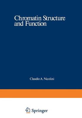 Chromatin Structure and Function: Molecular and Cellular Biophysical Methods - NATO Science Series A 21a (Paperback)