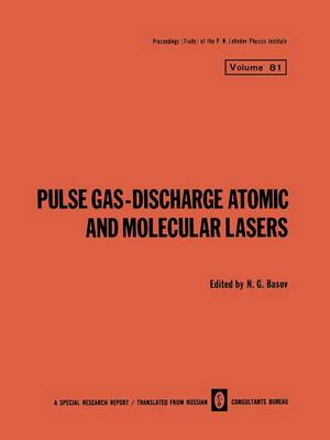 Pulse Gas-Discharge Atomic and Molecular Lasers - The Lebedev Physics Institute Series 81 (Paperback)