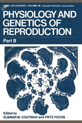 Physiology and Genetics of Reproduction: Part B - Basic Life Sciences 4 (Paperback)