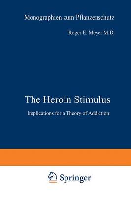 The Heroin Stimulus: Implications for a Theory of Addiction (Paperback)