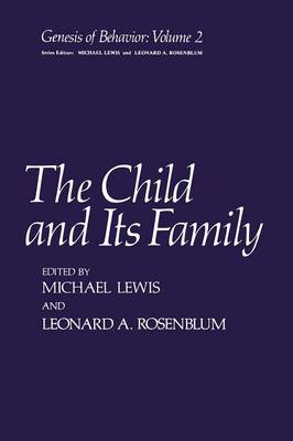 The Child and Its Family - Genesis of Behavior 2 (Paperback)