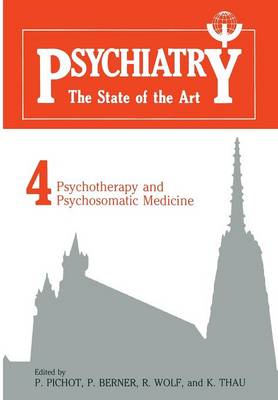 Psychiatry the State of the Art: Volume 4: Psychiatry and Psychosomatic Medicine (Paperback)