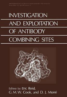 Investigation and Exploitation of Antibody Combining Sites - Methodological Surveys in Biochemistry and Analysis 15B (Paperback)