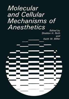 Molecular and Cellular Mechanisms of Anesthetics (Paperback)