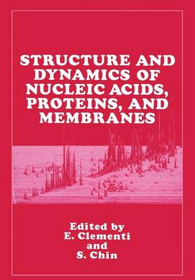 Structure and Dynamics of Nucleic Acids, Proteins, and Membranes (Paperback)
