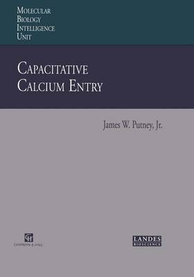 Capacitative Calcium Entry - Molecular Biology Intelligence Unit (Paperback)