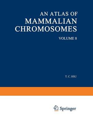 An Atlas of Mammalian Chromosomes: Volume 8 (Paperback)