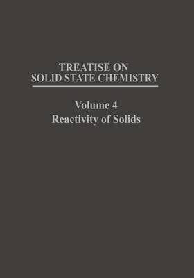 Treatise on Solid State Chemistry: Volume 4 Reactivity of Solids (Paperback)