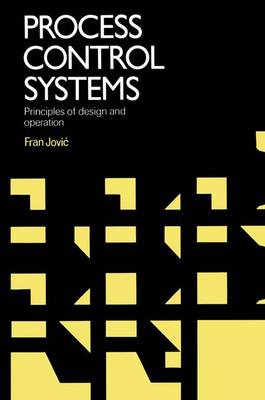 Process Control Systems: Principles of design and operation (Paperback)