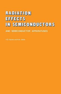 Radiation Effects in Semiconductors and Semiconductor Devices (Paperback)