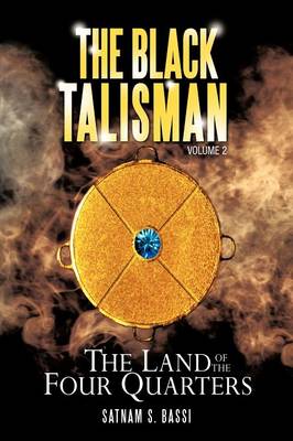 The Black Talisman Volume 2: The Land of the Four Quarters (Paperback)