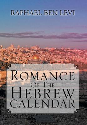 Romance of the Hebrew Calendar (Hardback)