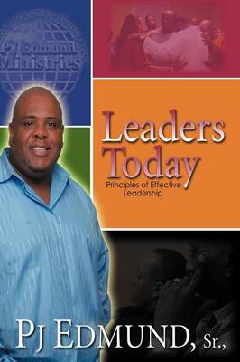 Leaders Today: Principles of Effective Leadership (Paperback)
