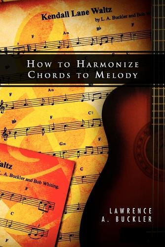 How to Harmonize Chords to Melody (Paperback)