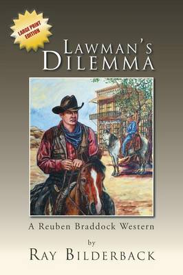Lawman's Dilemma: A Reuben Braddock Western (Paperback)