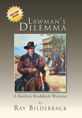 Lawman's Dilemma: A Reuben Braddock Western (Hardback)