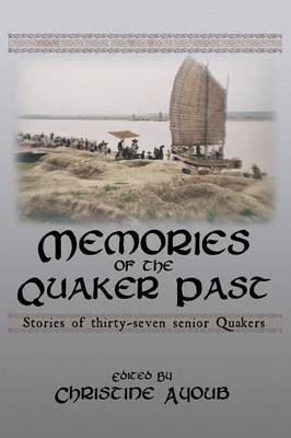 Memories of the Quaker Past: Stories of Thirty-Seven Senior Quakers (Paperback)