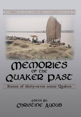 Memories of the Quaker Past: Stories of Thirty-Seven Senior Quakers (Hardback)