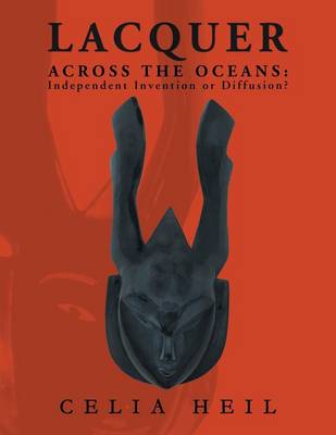 Lacquer Across the Oceans: : Independent Invention or Diffusion? (Paperback)