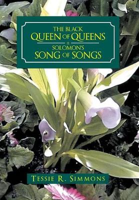 The Black Queen of Queens Is Solomon's Song of Songs (Hardback)