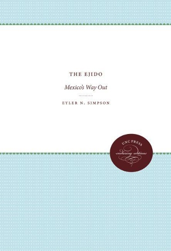 The Ejido: Mexico's Way Out (Paperback)