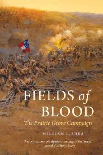 Fields of Blood: The Prairie Grove Campaign - Civil War America (Paperback)