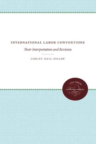 International Labor Conventions: Their Interpretation and Revision (Paperback)