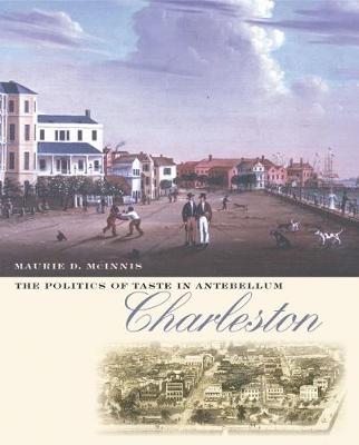 The Politics of Taste in Antebellum Charleston (Paperback)
