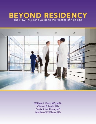 Beyond Residency: The New Physician's Guide to the Practice of Medicine (Paperback)