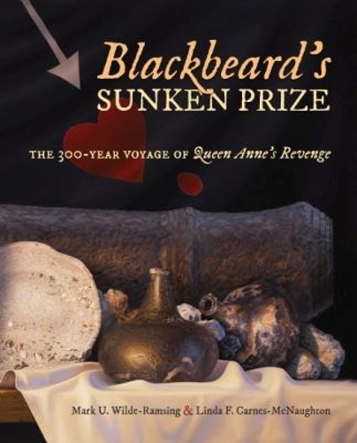 Blackbeard's Sunken Prize: The 300-Year Voyage of Queen Anne's Revenge (Paperback)