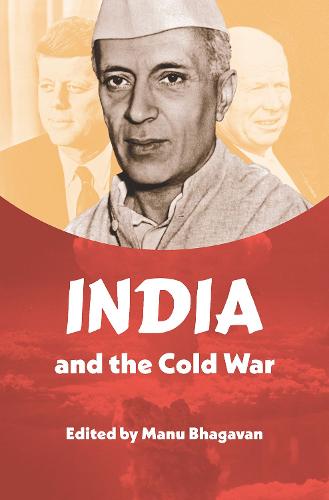 India and the Cold War - The New Cold War History (Hardback)