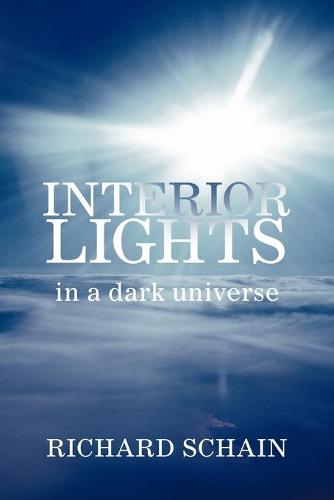 Interior Lights in a Dark Universe (Paperback)