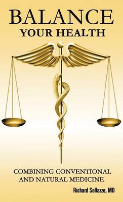 Balance Your Health: Combining Conventional and Natural Medicine (Hardback)