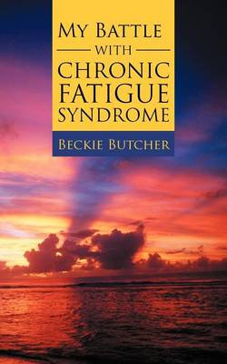 My Battle with Chronic Fatigue Syndrome (Paperback)