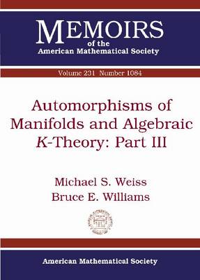 Automorphisms of Manifolds and Algebraic $K$-Theory: Part III - Memoirs of the American Mathematical Society (Paperback)