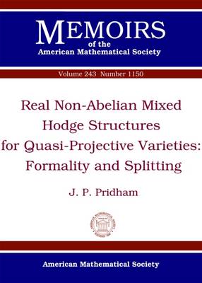 Real Non-Abelian Mixed Hodge Structures for Quasi-Projective Varieties: Formality and Splitting - Memoirs of the American Mathematical Society (Paperback)