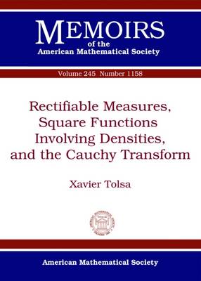 Rectifiable Measures, Square Functions Involving Densities, and the Cauchy Transform - Memoirs of the American Mathematical Society (Paperback)