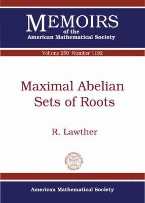 Maximal Abelian Sets of Roots - Memoirs of the American Mathematical Society (Paperback)