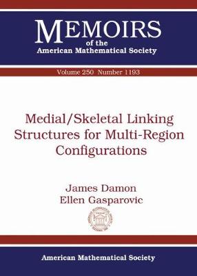 Medial/Skeletal Linking Structures for Multi-Region Configurations - Memoirs of the American Mathematical Society (Paperback)