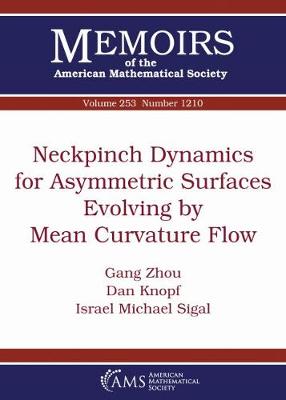 Neckpinch Dynamics for Asymmetric Surfaces Evolving by Mean Curvature Flow - Memoirs of the American Mathematical Society (Paperback)