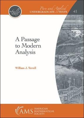 A Passage to Modern Analysis - Pure and Applied Undergraduate Texts (Hardback)
