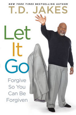 Let it Go: Forgive So You Can Be Forgiven (Paperback)