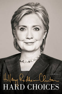 Hard Choices: A Memoir (Hardback)