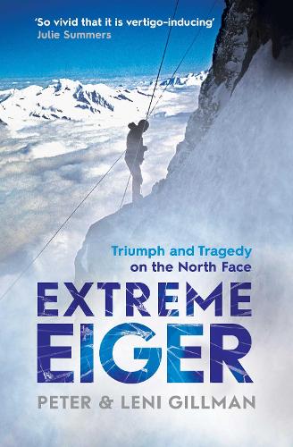 Extreme Eiger: Triumph and Tragedy on the North Face (Paperback)