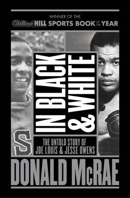 In Black And White: The Untold Story Of Joe Louis And Jesse Owens (Paperback)